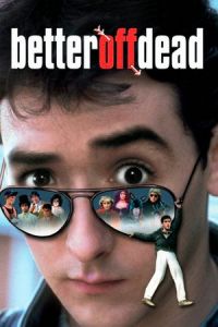 Better Off Dead... (1985)