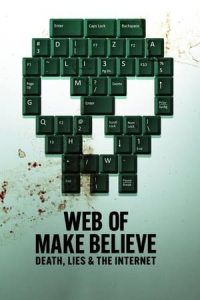 Web of Make Believe: Death, Lies and the Internet – Season 1 Episode 3 (2022)