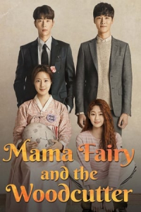 Mama Fairy and the Woodcutter – Season 1 Episode 16 (2018)