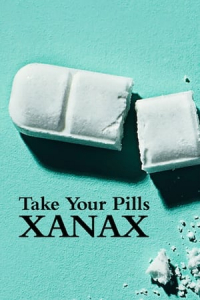 Take Your Pills: Xanax (2022)